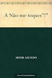  A Não-me-toques\