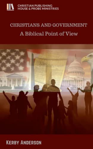 CHRISTIANS AND GOVERNMENT: A Biblical Point of View