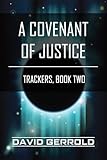 A Covenant of Justice: Trackers, Book Two