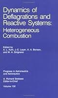 Dynamics of Deflagrations and Reactive Systems: Heterogeneous Combustion (Progress in Astronautics and Aeronautics) 0930403967 Book Cover