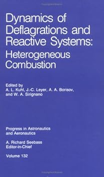 Hardcover Dynamics of Deflagrations and Reactive Systems: Heterogeneous Combustion (Progress in Astronautics & Aeronautics) Book