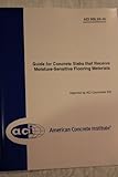 Guide for Concrete Slabs That Receive Moisture-Sensitive Flooring Materials
