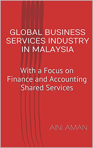 Amazon Com Global Business Services Industry In Malaysia Finance And Accounting Shared Services Ebook Aman Aini Kindle Store