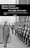 Gli artigli del Condor. Dittature militari latino-americane, CIA...