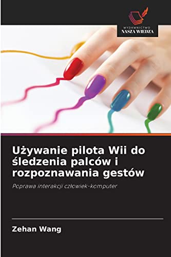 Używanie pilota Wii do śledzenia palców i rozpoznawania gestów: Poprawa interakcji człowiek-komputer