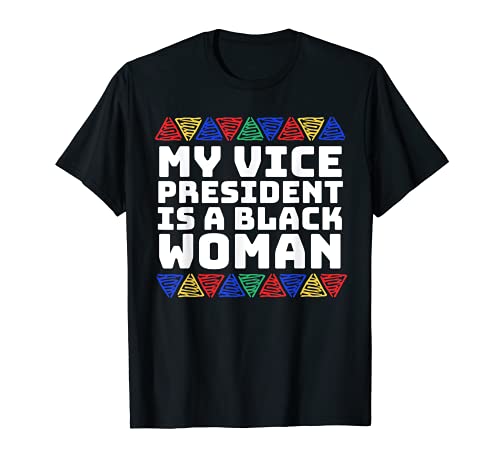 Mi vicepresidente es una mujer negra - Mes de la historia negra Camiseta