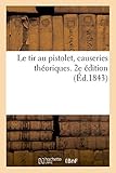 emploi fonction publique militaire  Le tir au pistolet, causeries théoriques. 2e édition