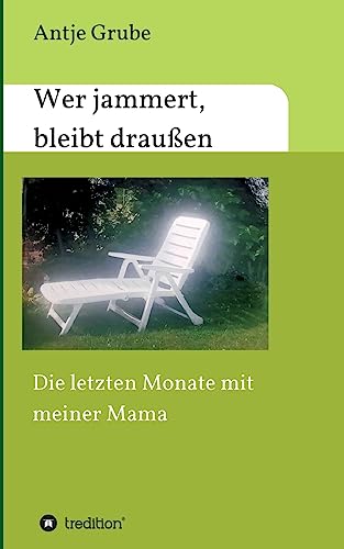 Wer jammert, bleibt draußen (German Edition)