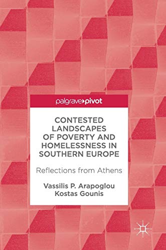 Contested Landscapes of Poverty and Homelessness In Southern Europe: Reflections from Athens