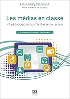 Les médias en classe: Kit pédagogique pour la classe de langue 2706149671 Book Cover