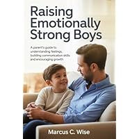 Raising Emotionally Strong Boys