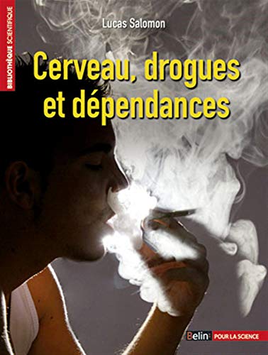 BELIN - Cerveau, drogues et dépendances