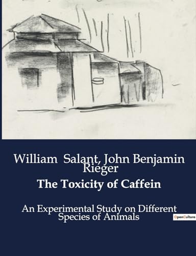 The Toxicity of Caffein: An Experimental Study on the Toxicity of Caffein in Various Animal Species