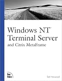 Windows NT Terminal Server and Citrix MetaFrame (The Landmark Series)
