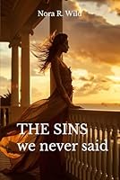 The Sins We Never Said B0F5NX3RGQ Book Cover