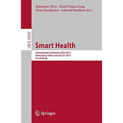Smart Health: International Conference, ICSH 2017, Hong Kong, China, June 26-27, 2017, Proceedings