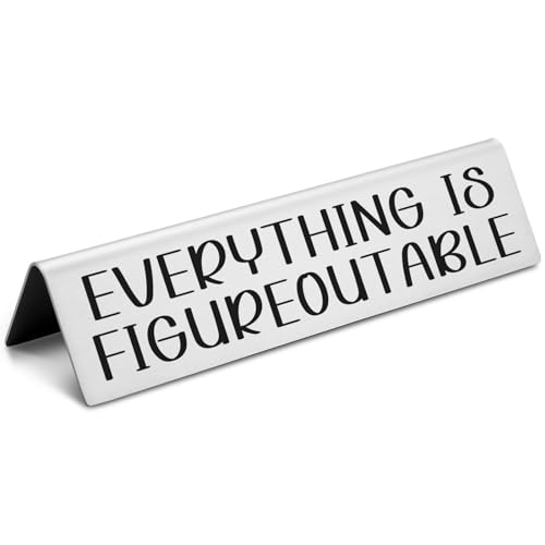 Everything Is Figureoutable Desk Sign