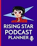  Rising Star Podcast Planner: Narrative Blogging Journal  On The Air  Mashups  Trackback  Microphone  Broadcast Date  Recording Date  Host  Guest