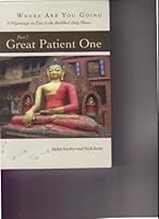 Where Are You Going - A Pilgrimage on Foot to the Buddhist Holy Places - Part 2: Great Patient One B008QF49AI Book Cover