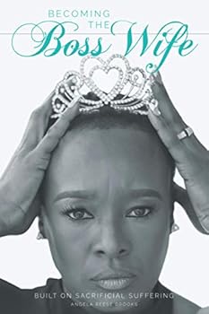 Paperback Becoming The Boss Wife: Built On Sacrificial Suffering Book