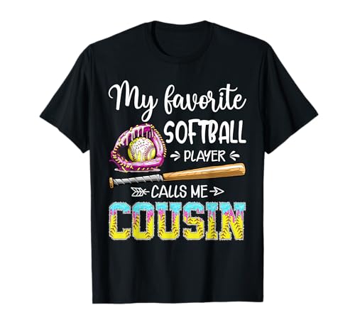 My Favorite Softball Player Calls Me Cousin Softball Drip T-Shirt