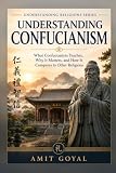 Understanding Confucianism: What it teaches, Why it matters, and How it compares to other religions...