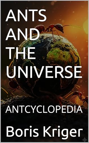 ANTS AND THE UNIVERSE: ANTCYCLOPEDIA (SCIENCE AND COSMOS) (English Edition)
