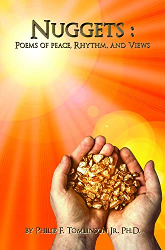 Nuggets: Poems of Peace, Rhythm, and Views (English Edition) - Tomlinson Jr. Ph.D, Philip, F