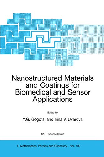 Nanostructured Materials and Coatings for Biomedical and Sensor Applications (NATO Science Series II: Mathematics, Physics and Chemistry, 102)
