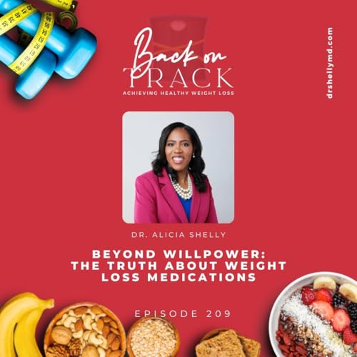 Episode 209: Beyond Willpower: The Truth About Weight Loss Medications Podcast Por arte de portada