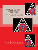 Combat Triage: A Manual of Self Care: For Anyone Involved in Boxing, Mma, Martial Arts, or Military 1545040311 Book Cover