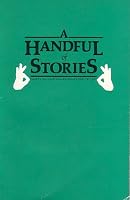 Handful of Stories: Thirty-Seven Stories by Deaf Storytellers 0913580775 Book Cover