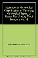 Histological typing of upper respiratory tract tumours 9241760192 Book Cover