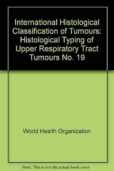 Hardcover Histological typing of upper respiratory tract tumours (International histological classification of tumours) Book