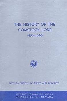 The History of the Comstock Lode: 1850-1997 (Special Publication (Nevada Bureau of Mines and Geology), 24.)