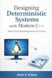 Designing Deterministic Systems with Modern C++: Host-First Development on Linux