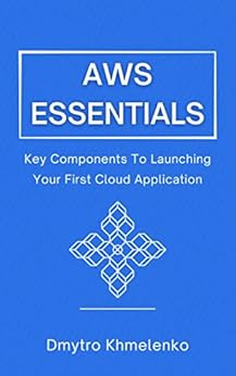 AWS Essentials: Key Components To Launching Your First Cloud ...