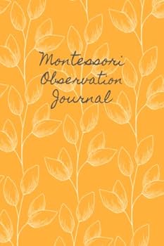 Montessori Observation Journal: Teacher's Notebook (Floral, Paperback)