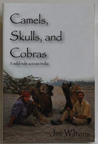 Camels, Skulls and Cobras: A wild ride across India
