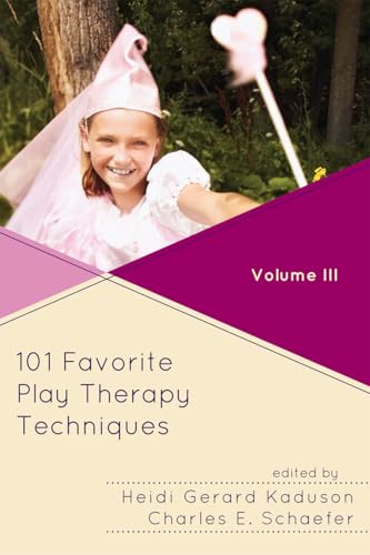 101 Favorite Play Therapy Techniques: Volume 3 (Child Therapy)