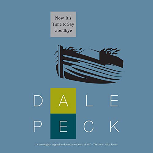 Now It's Time to Say Goodbye by Dale Peck episode artwork
