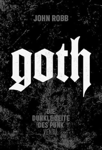 Goth - Die dunkle Seite des Punk