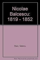 Nicolae Balcescu, 1819-1852 B0058DPXP6 Book Cover