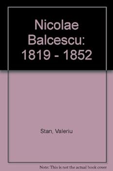 Paperback Nicolae Balcescu, 1819-1852 Book