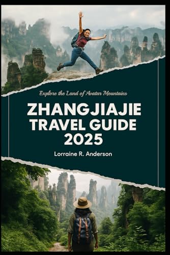 Zhangjiajie Travel Guide 2025: Explore the Land of Avatar Mountains