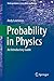 Probability in Physics: An Introductory Guide (Undergraduate Lecture Notes in Physics)