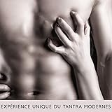 Expérience Unique du Tantra Modernes: Musique Sensuelle pour Massages Erotiques