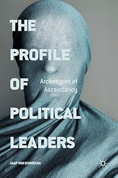 Hardcover The Profile of Political Leaders: Archetypes of Ascendancy Book