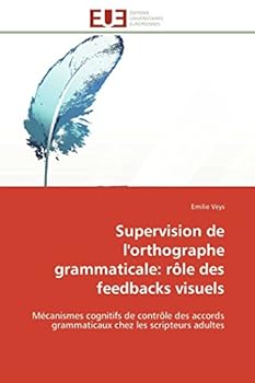 Paperback Supervision de l'Orthographe Grammaticale: Rôle Des Feedbacks Visuels [French] Book
