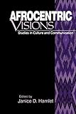 Afrocentric Visions: Studies in Culture and Communication